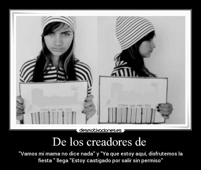 De los creadores de - Vamos mi mama no dice nada y Ya que estoy aquí, disfrutemos la
fiesta llega Estoy castigado por salir sin permiso