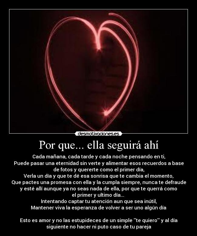 Por que... ella seguirá ahí -