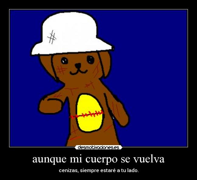 aunque mi cuerpo se vuelva -