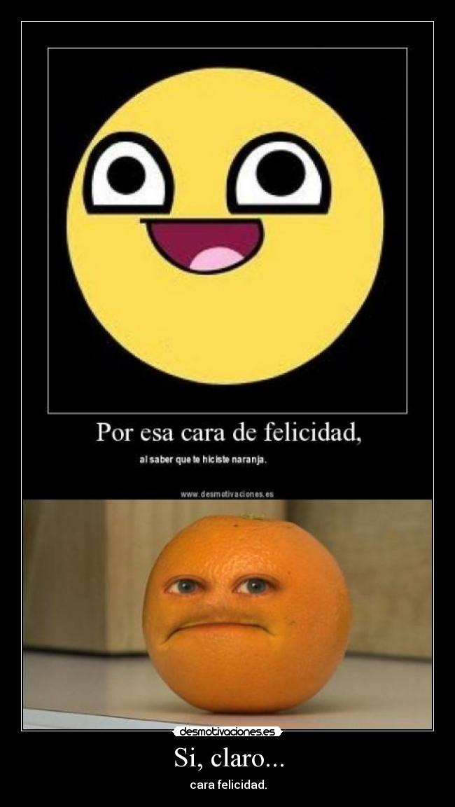 Si, claro... - cara felicidad.