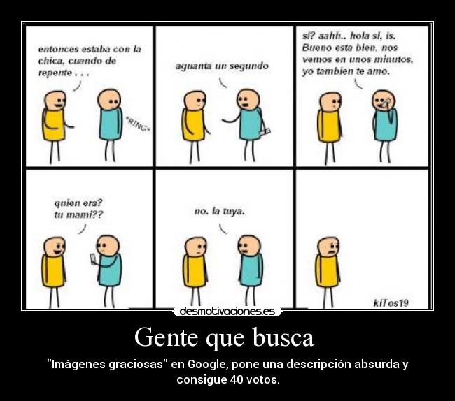 Gente que busca - Imágenes graciosas en Google, pone una descripción absurda y consigue 40 votos.