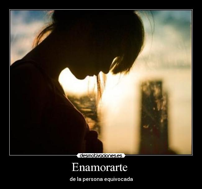 Enamorarte - de la persona equivocada