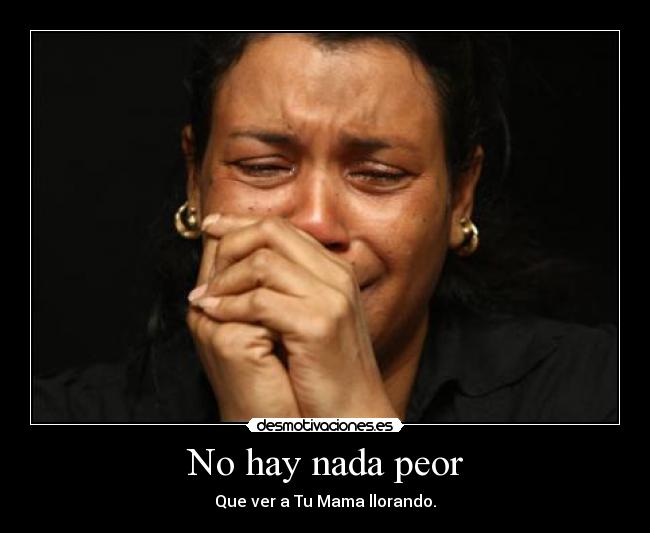 No hay nada peor -