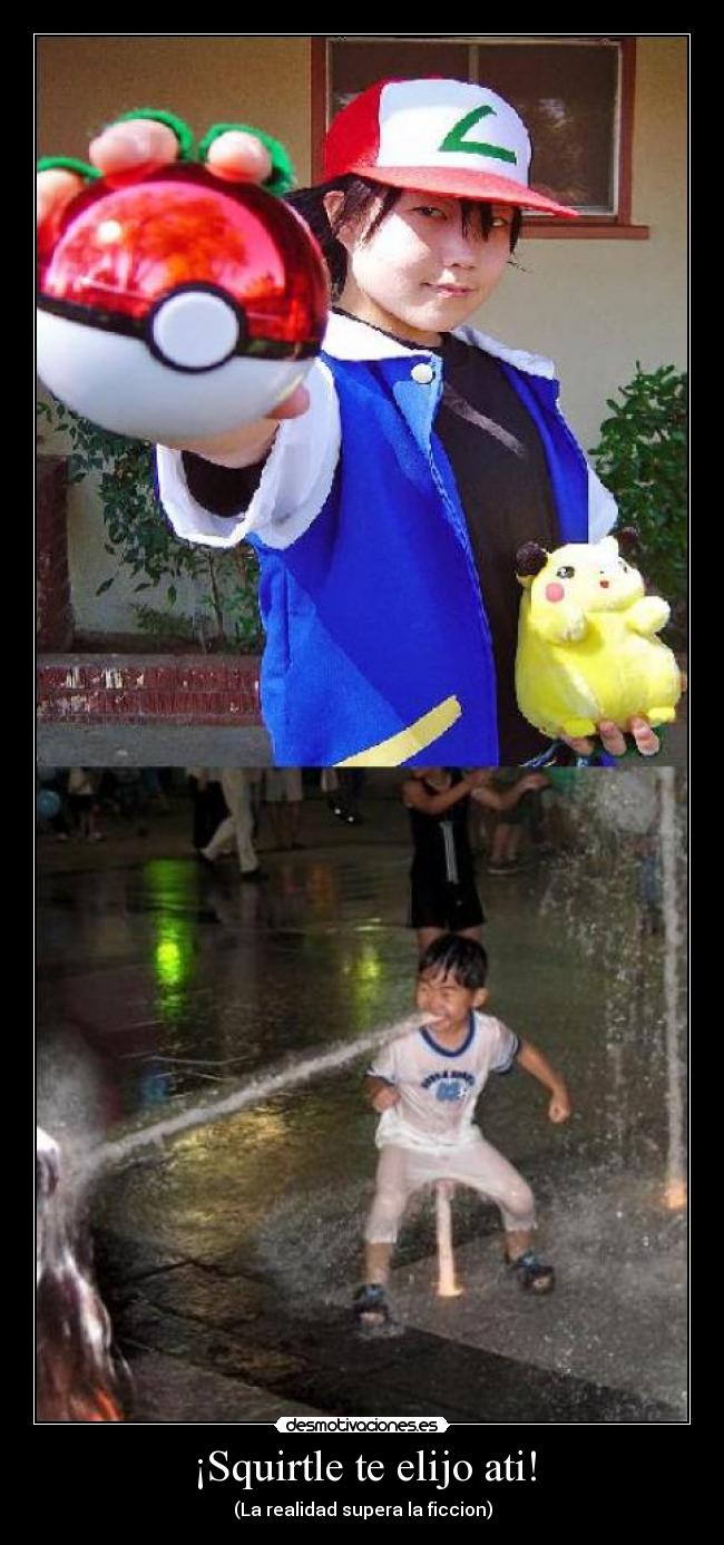 ¡Squirtle te elijo ati! -