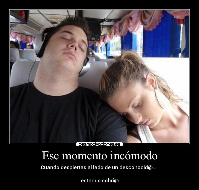 Ese momento incómodo -