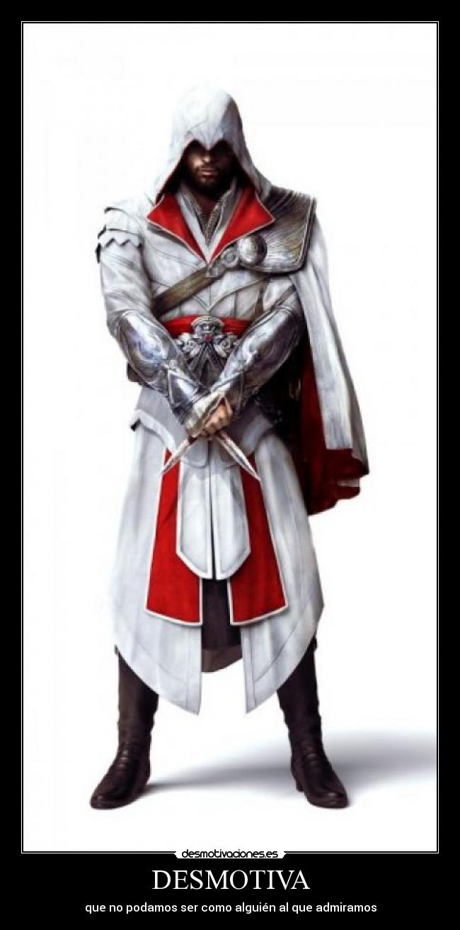 DESMOTIVA - que no podamos ser como alguién al que admiramos