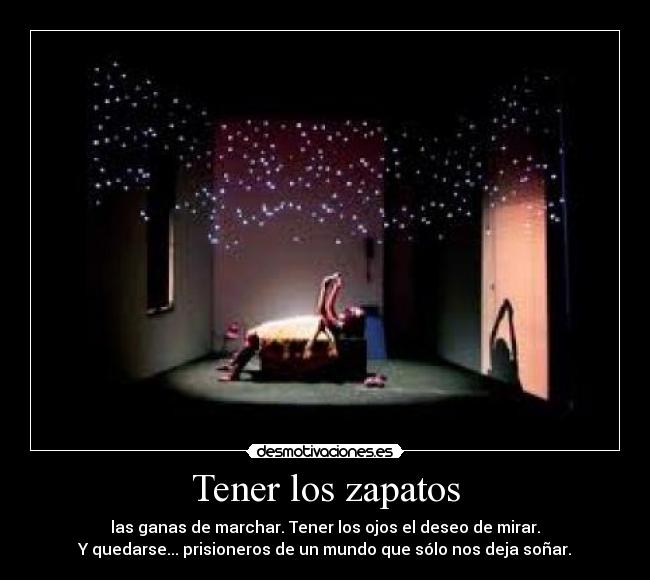 Tener los zapatos - 