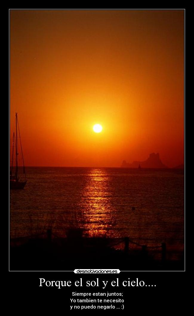 Porque el sol y el cielo.... -