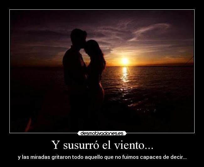 Y susurró el viento... -