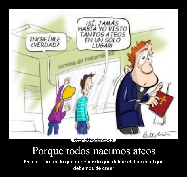 Porque todos nacimos ateos -