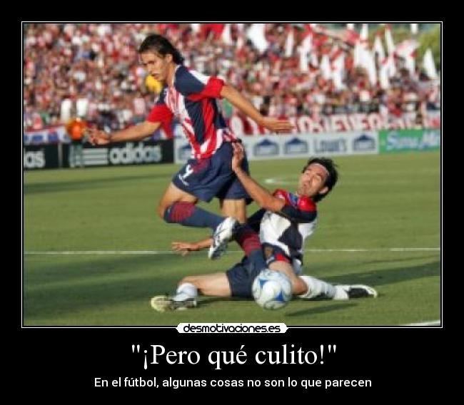 ¡Pero qué culito! - En el fútbol, algunas cosas no son lo que parecen