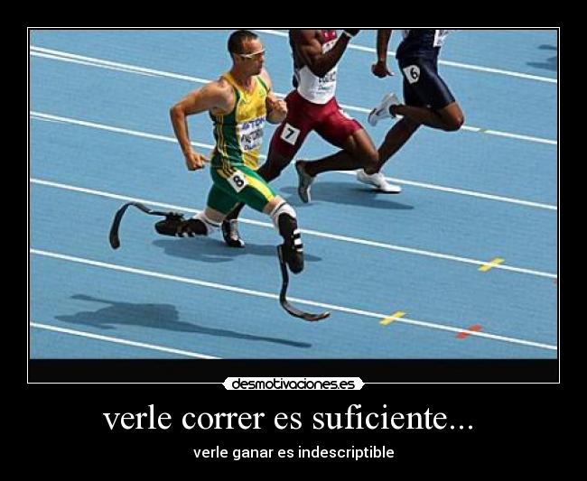 verle correr es suficiente... -
