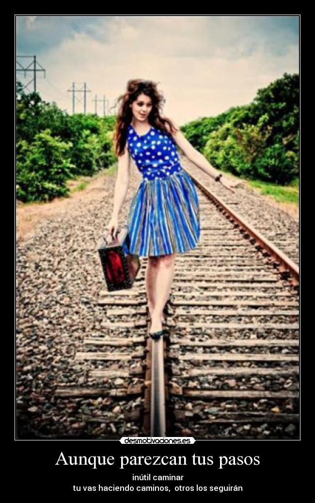Aunque parezcan tus pasos -