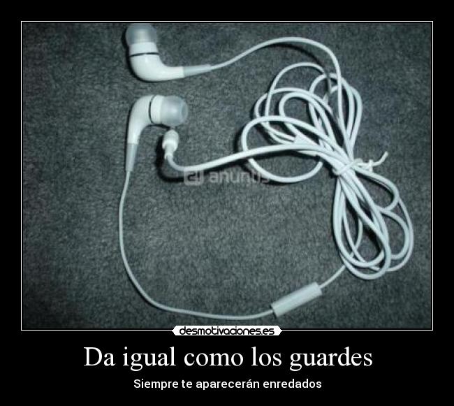 Da igual como los guardes - Siempre te aparecerán enredados