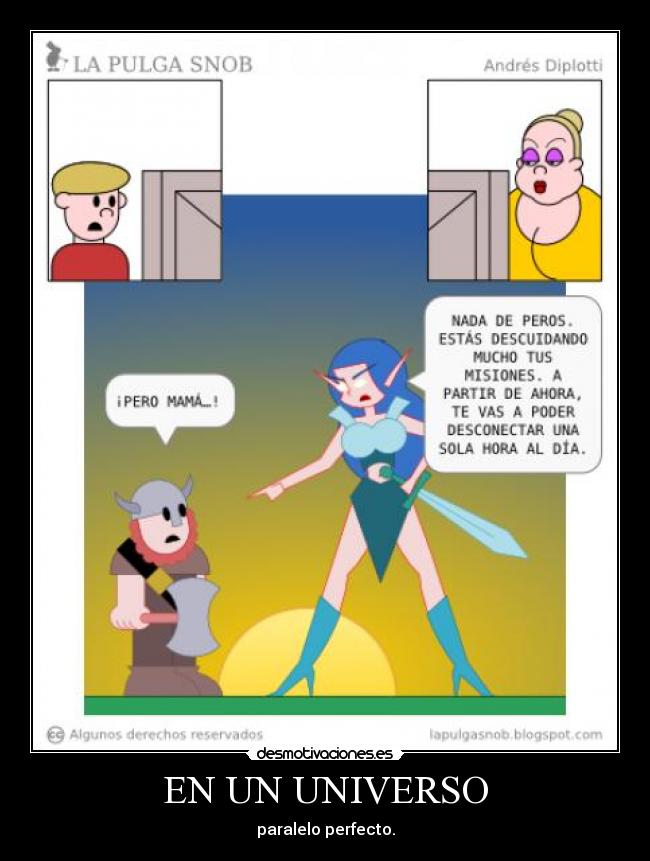EN UN UNIVERSO - paralelo perfecto.