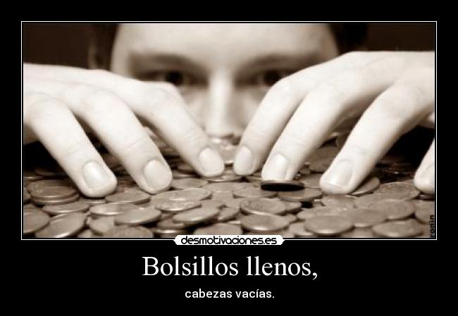 Bolsillos llenos, - 