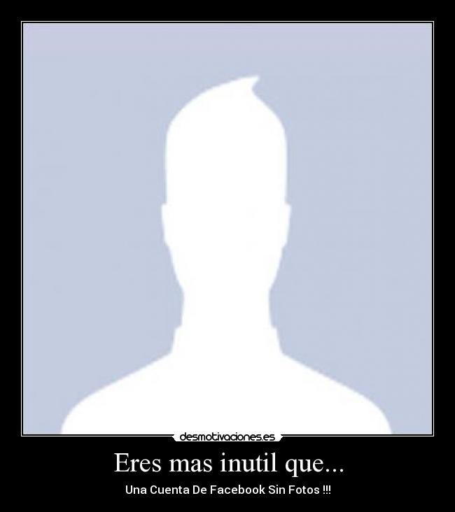 Eres mas inutil que... - 