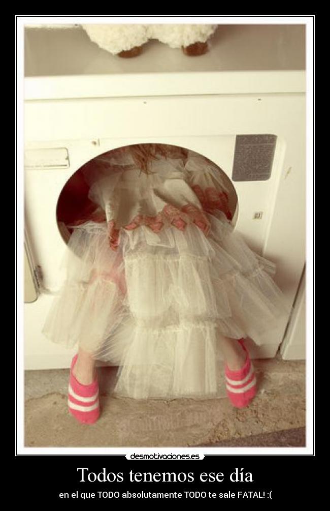 Todos tenemos ese día - 