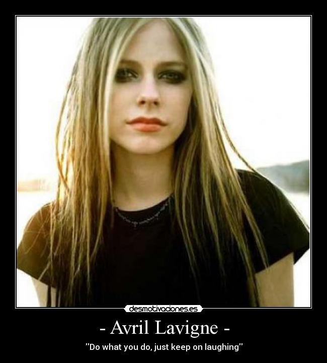 - Avril Lavigne - -