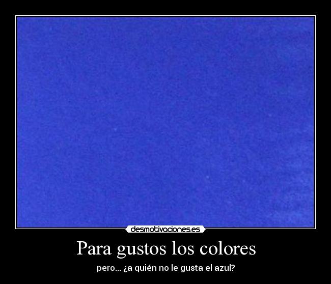 Para gustos los colores - 