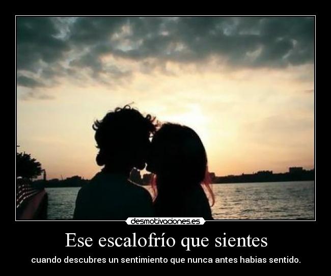 Ese escalofrío que sientes -