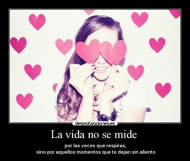 La vida no se mide -