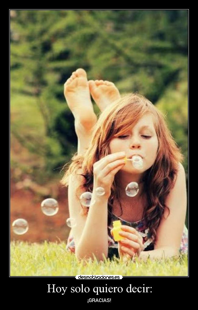 Hoy solo quiero decir: -