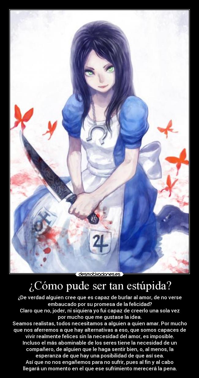 ¿Cómo pude ser tan estúpida? - 