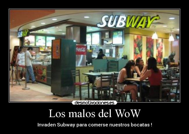 Los malos del WoW - Invaden Subway para comerse nuestros bocatas !