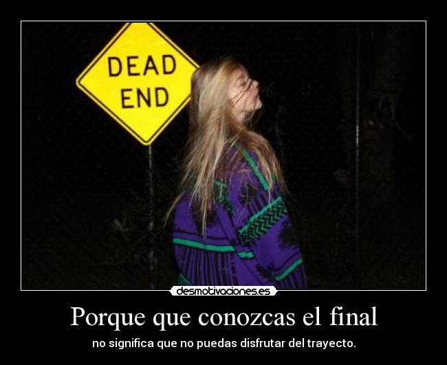 Porque que conozcas el final -