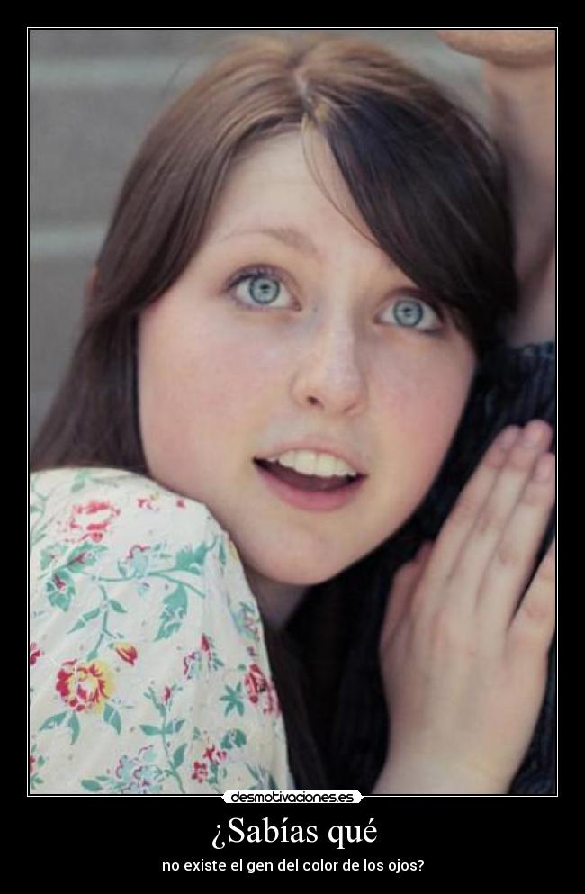 ¿Sabías qué - no existe el gen del color de los ojos?