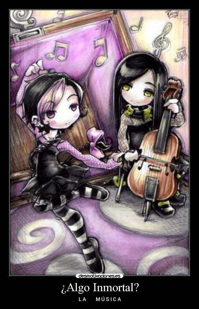 ¿Algo Inmortal? - L A M Ú S I C A