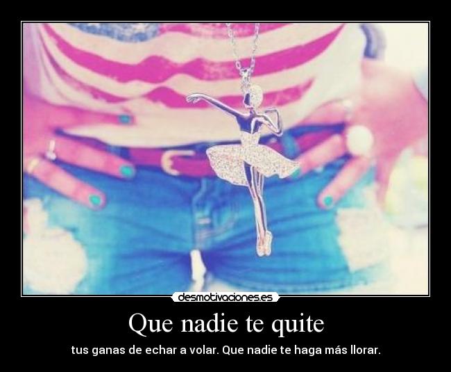 Que nadie te quite - 