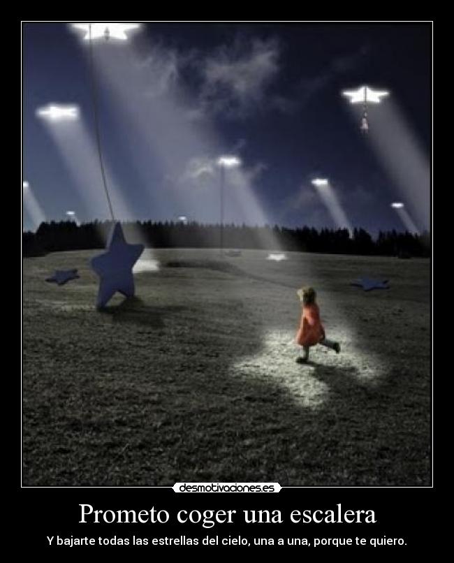 Prometo coger una escalera -