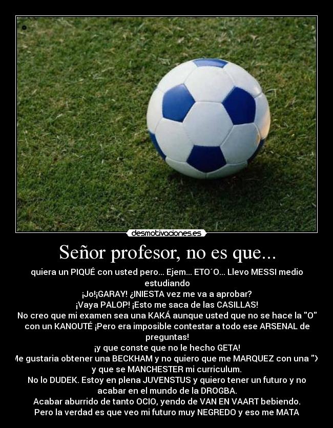 Señor profesor, no es que... - 