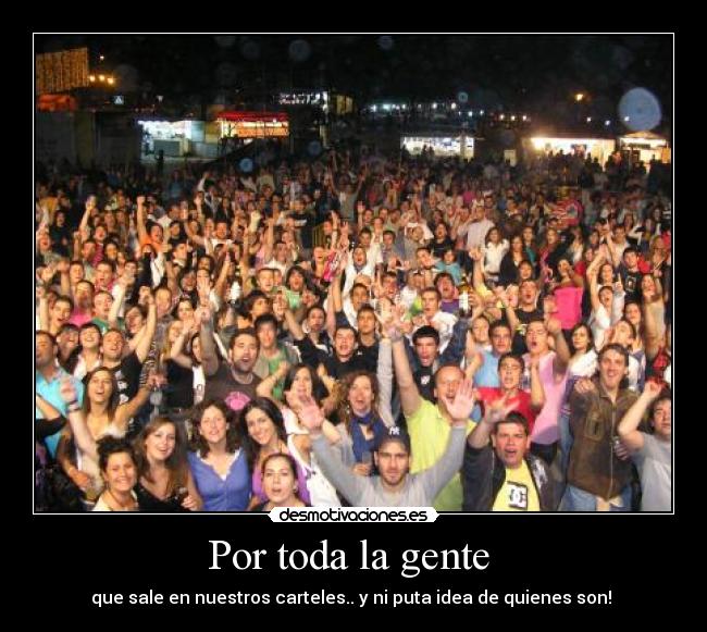 Por toda la gente -