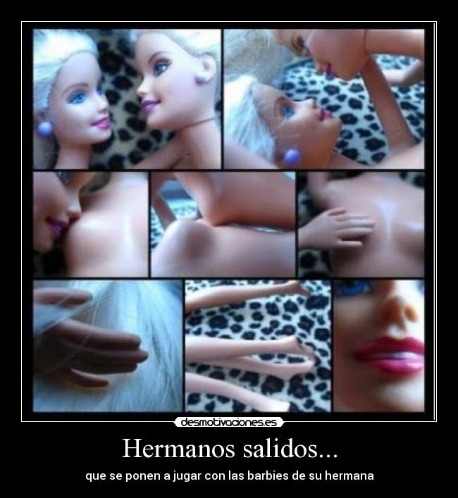 Hermanos salidos... -