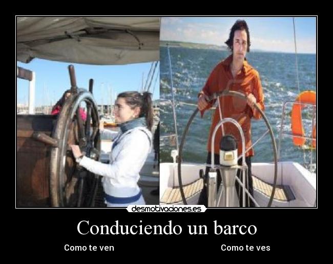 Conduciendo un barco - Como te ven Como te ves