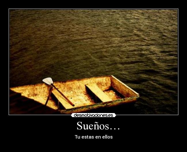 Sueños… - Tu estas en ellos