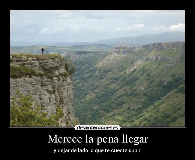 Merece la pena llegar -