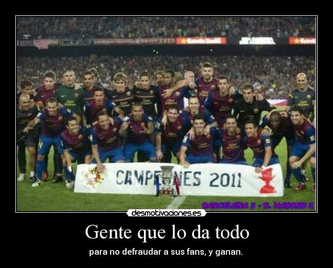 Gente que lo da todo -