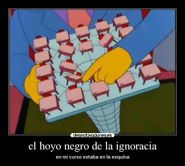 el hoyo negro de la ignoracia - 