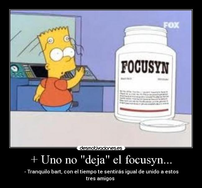 + Uno no deja el focusyn... -
