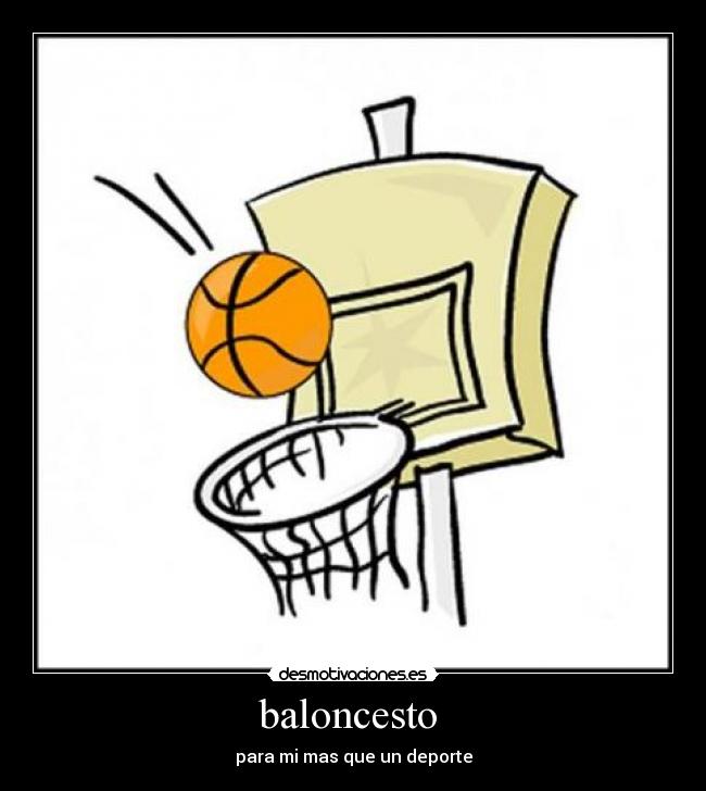 baloncesto  - para mi mas que un deporte