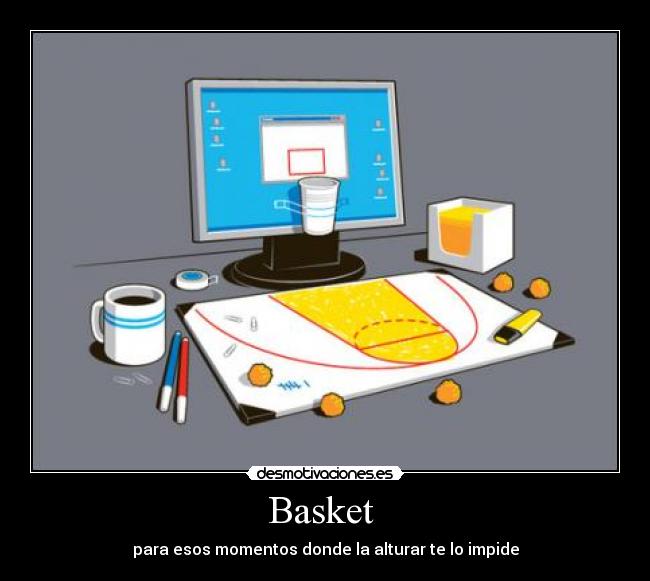 carteles basketcomputadoraalturapcvaso desmotivaciones