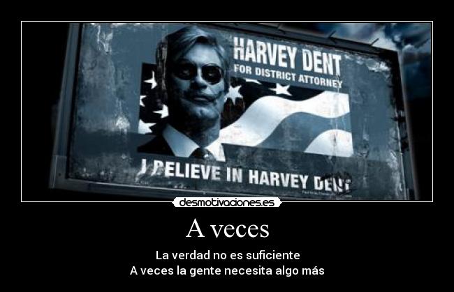 A veces - La verdad no es suficiente
A veces la gente necesita algo más