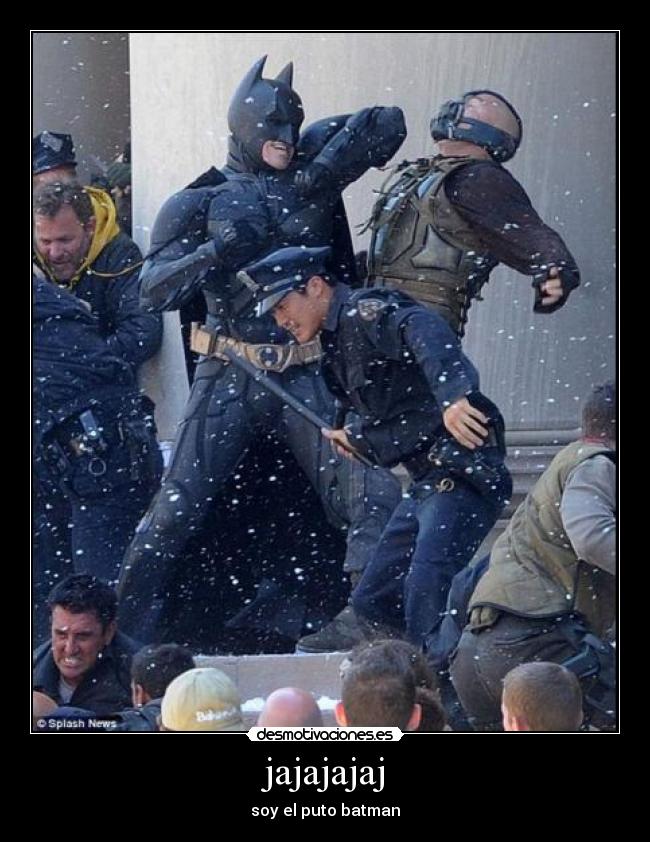 jajajajaj - soy el puto batman