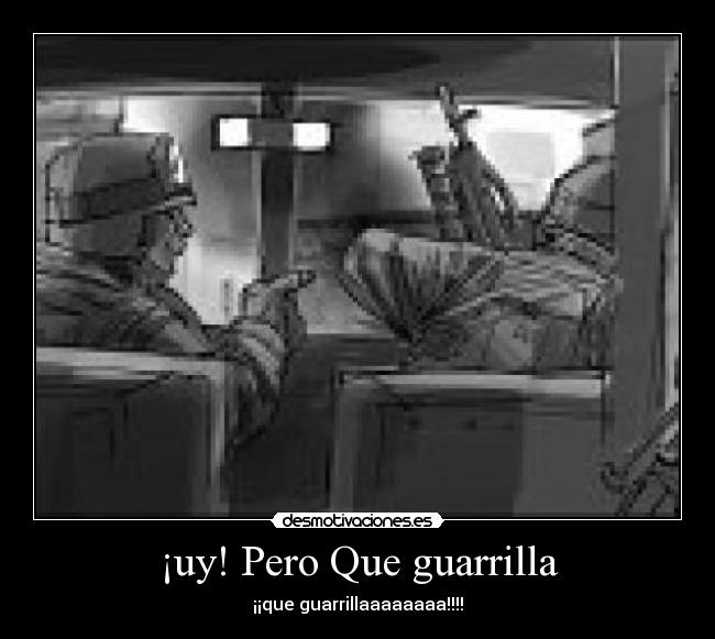 ¡uy! Pero Que guarrilla - ¡¡que guarrillaaaaaaaa!!!!