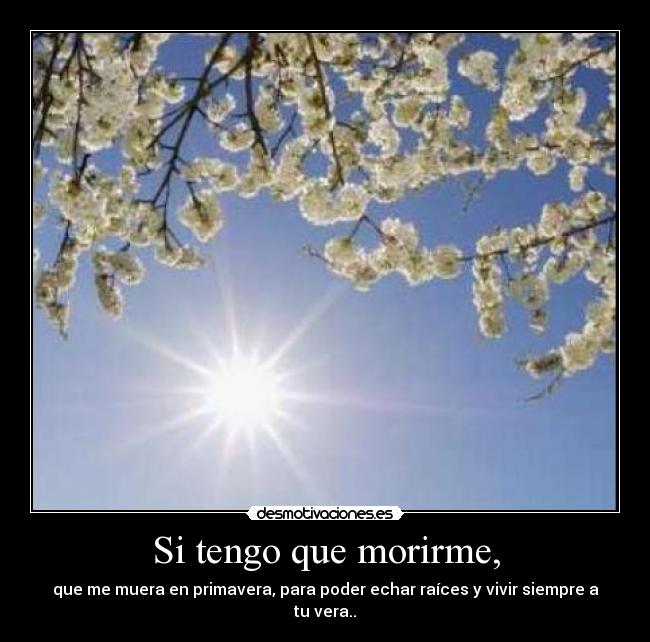 Si tengo que morirme, - 