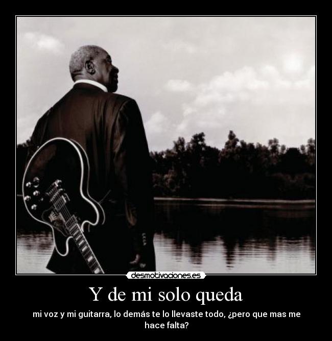 Y de mi solo queda -